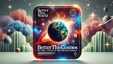 betterthiscosmos posts by betterthisworld